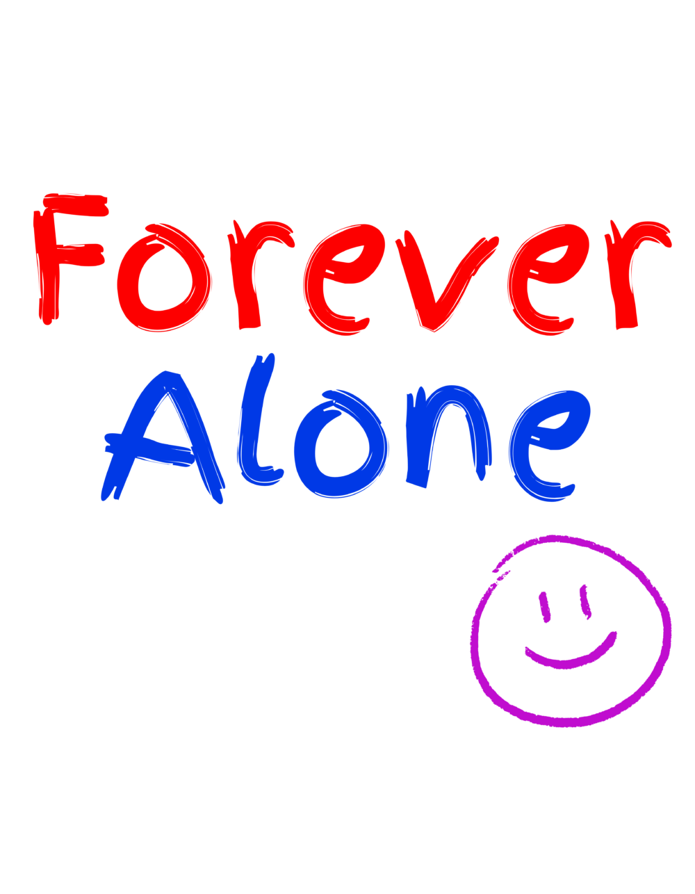 Forever Alone- Men and Women Soft Cotton Tee/Tshirt - Image 2